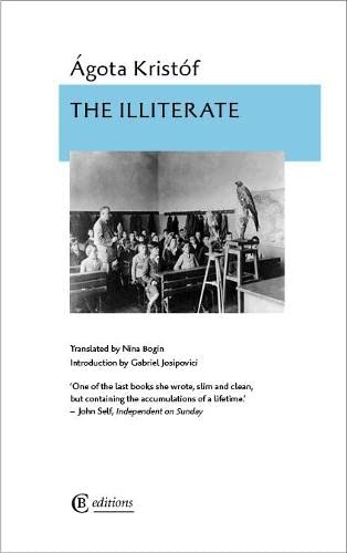 Book cover for The Illiterate by Ágota Kristóf featuring a black and white classroom photo.