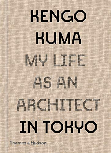 Book cover: “Kengo Kuma: My Life as an Architect in Tokyo.”