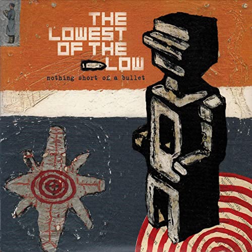 Album cover with painted robot figure, target, and band name “The Lowest of the Low”.