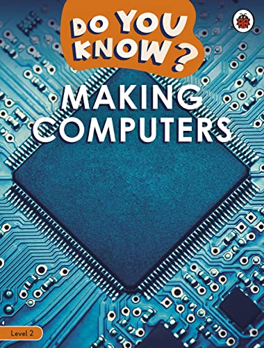 Book cover: “Do You Know? Making Computers” with circuit board background.