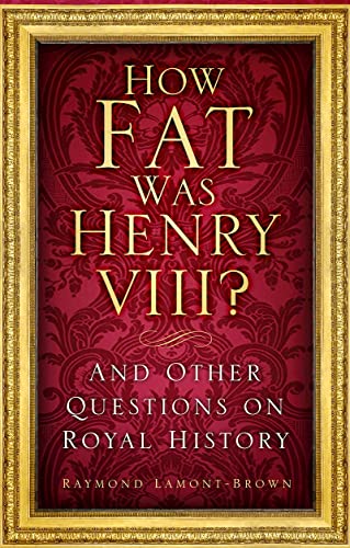 Book cover: "How Fat Was Henry VIII?" with ornate gold frame.