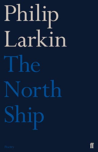 Dark navy book cover with white text: "Philip Larkin, The North Ship.