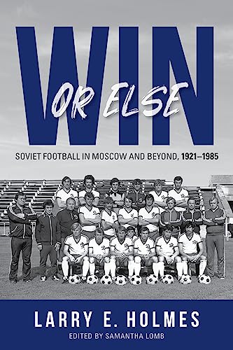 Book cover: "Win or Else" with a vintage Soviet football team photo.