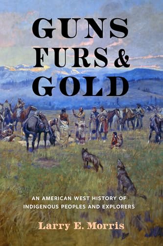 Book cover: “Guns, Furs & Gold” depicts explorers and Indigenous people on horseback.