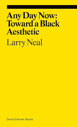 Yellow book cover with black text: "Any Day Now: Toward a Black Aesthetic" by Larry Neal.