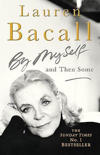 Book cover featuring a portrait of Lauren Bacall, titled “By Myself and Then Some.”