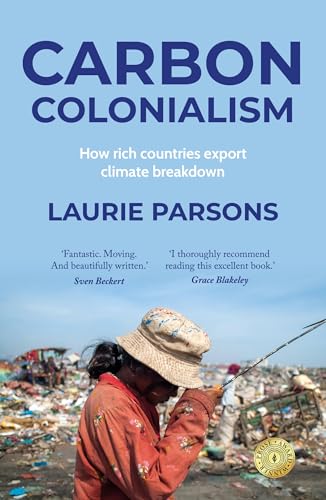 Book cover titled Carbon Colonialism by Laurie Parsons featuring a person in a landfill.