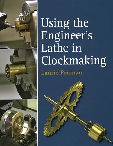 Book cover: lathe machine, clock parts, and title "Using the Engineer’s Lathe in Clockmaking".