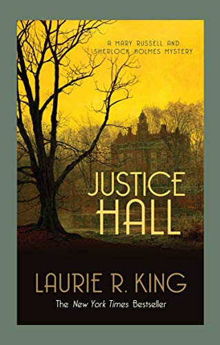 Book cover: "Justice Hall" by Laurie R. King, featuring a manor house.