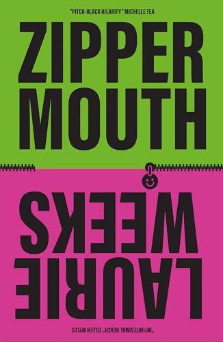 Book cover for "Zipper Mouth" by Laurie Weeks, split green and pink.