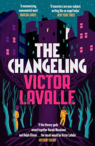 Book cover for “The Changeling” by Victor Lavalle, illustrated cityscape.