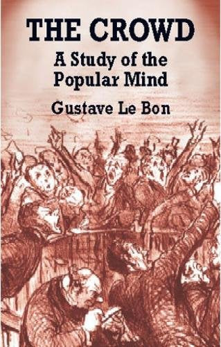 Book cover: "The Crowd" by Gustave Le Bon, showing a chaotic crowd scene.