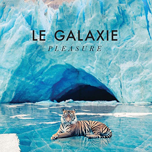 CD cover: tiger resting before an icy cave with text "Le Galaxie Pleasure".