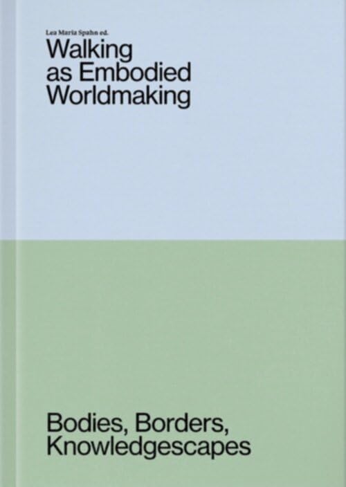 Book cover: "Walking as Embodied Worldmaking", white and pale green design.