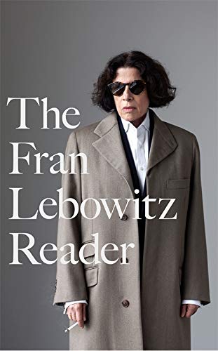 Book cover: Fran Lebowitz in sunglasses and an oversized coat.