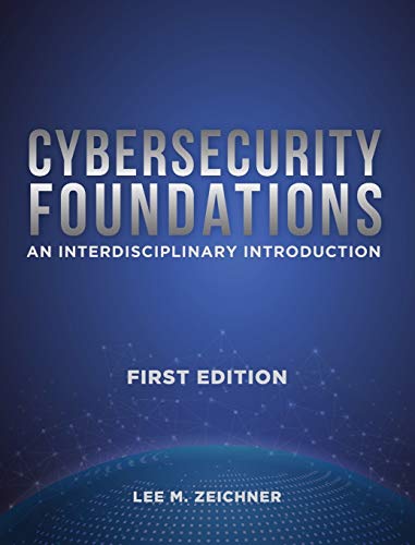 Book cover: "Cybersecurity Foundations" by Lee M. Zeichner, first edition.