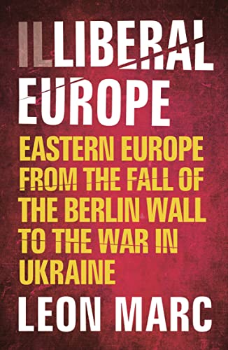 Book cover: "Illiberal Europe" by Leon Marc, red textured background.