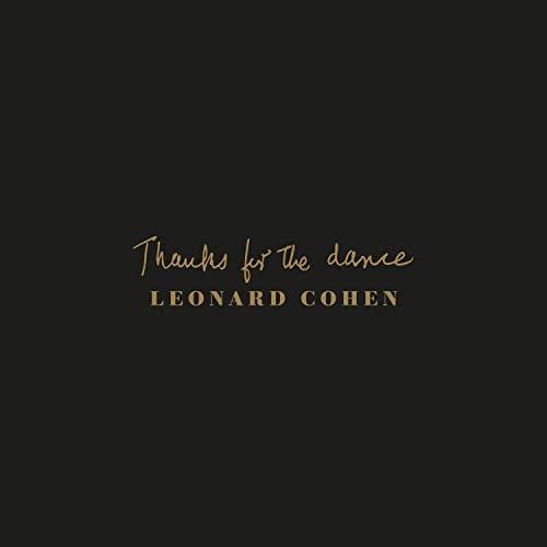 Black album cover with gold cursive text Thanks for the dance and Leonard Cohen.