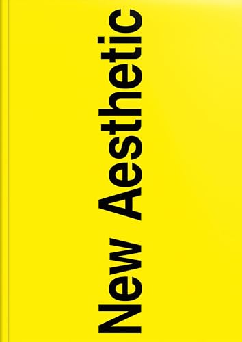 Bright yellow book cover with bold, vertically stacked black text: “New Aesthetic”.