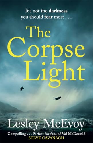 Book cover: dark, stormy landscape with large yellow title, "The Corpse Light".