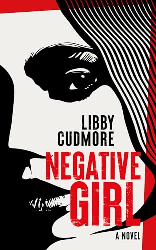 Book cover: black and red graphic of a woman’s face, title “Negative Girl”.