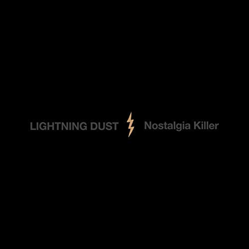 Black album cover with a gold lightning bolt icon between the text Lightning Dust Nostalgia Killer.