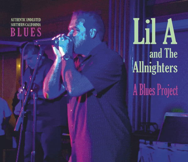 CD cover for Lil A and The Allnighters blues album, musician performing.