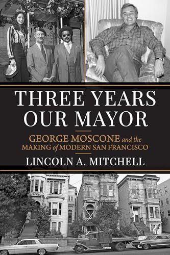 Book cover: "Three Years Our Mayor" about George Moscone, with portraits.