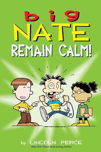 Book cover for Big Nate: Remain Calm! showing three cartoon characters on green background.