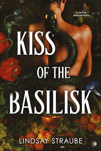 Book cover: woman’s back, dark floral design, title “Kiss Of The Basilisk”.