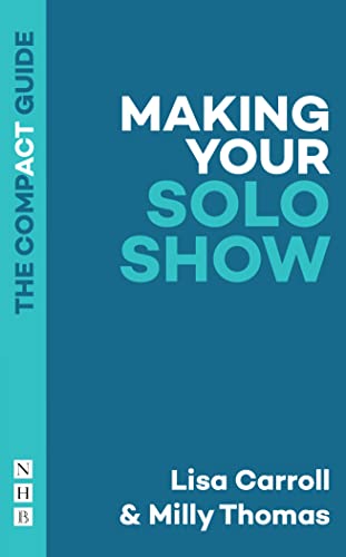 Blue book cover with white text: "Making Your Solo Show" by Lisa Carroll & Milly Thomas.
