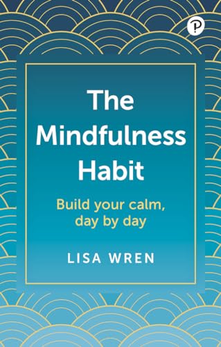 Book cover: āThe Mindfulness Habitā by Lisa Wren, teal and gold design.