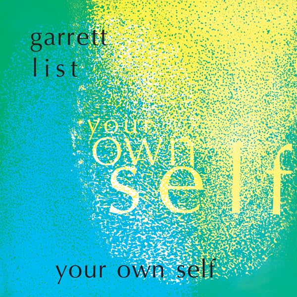 Album cover for "Your Own Self" by Garrett List, with yellow and green textures.