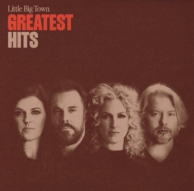 Little Big Town’s “Greatest Hits” CD cover with band portrait.