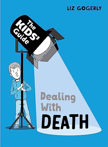 Book cover: “The Kids’ Guide: Dealing With Death” with spotlight illustration.