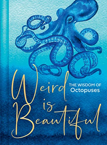 Book cover featuring a blue octopus and the title "Weird Is Beautiful.