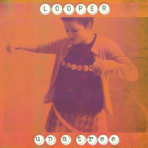 Album cover for Looper’s “Up A Tree” featuring a person in a tree.