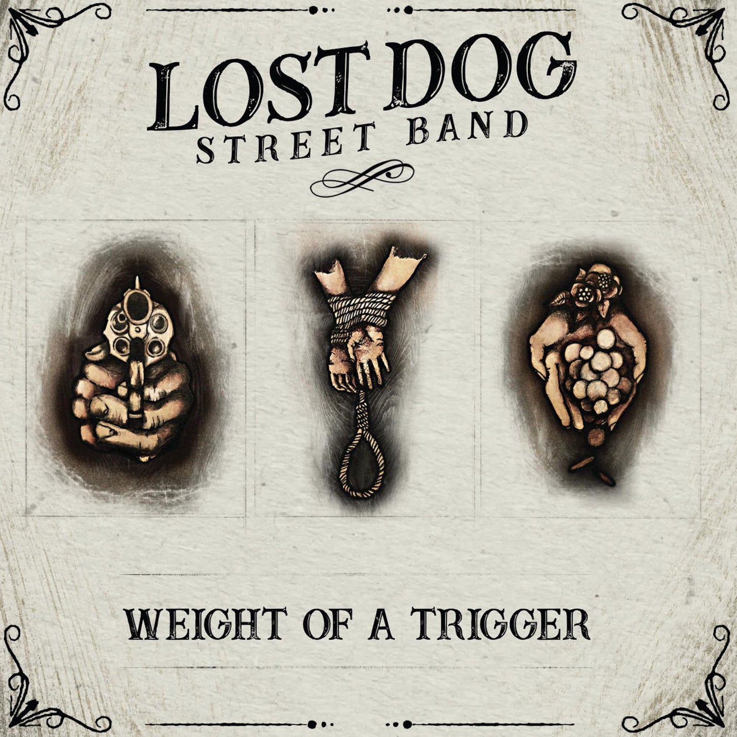 Album cover for Lost Dog Street Band’s “Weight Of A Trigger” with hand and weapon imagery.
