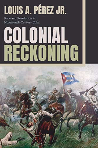 Book cover: “Colonial Reckoning” with a painting of Cuban cavalry.
