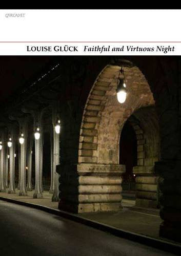 Book cover: “Faithful and Virtuous Night” by Louise Glück, stone archway image.