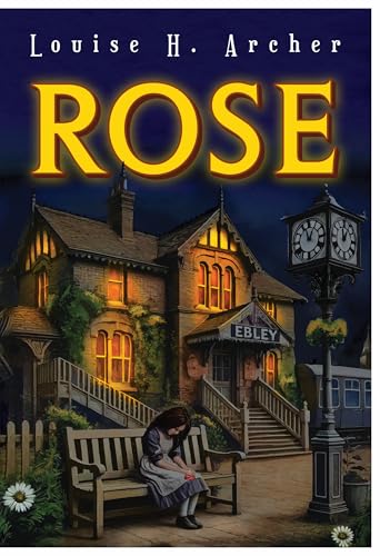 Book cover: "Rose" depicts a girl near a lit, Victorian train station.