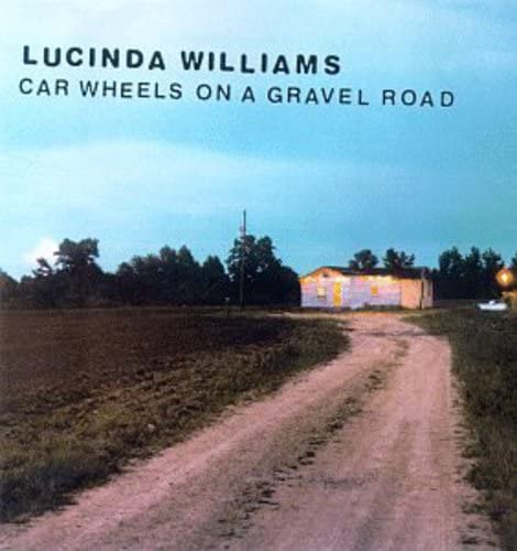 CD cover for Lucinda Williams’ “Car Wheels On A Gravel Road” with rural scene.