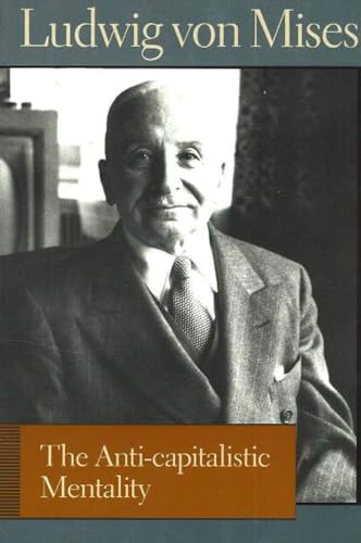 Book cover featuring a portrait of Ludwig von Mises, titled "The Anti-capitalistic Mentality".
