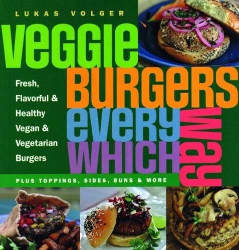 Cookbook cover featuring colorful veggie burgers with toppings and sides.