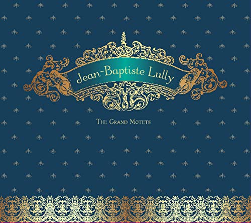 CD cover for Lully’s “The Grand Motets” with gold ornate details.