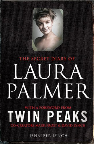 Book cover for The Secret Diary of Laura Palmer featuring a portrait of Laura Palmer.