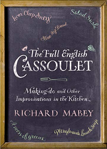 Book cover with chalk-style lettering: "The Full English Cassoulet" by Richard Mabey.