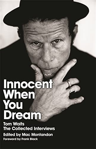 Black and white book cover featuring Tom Waits, titled “Innocent When You Dream.”