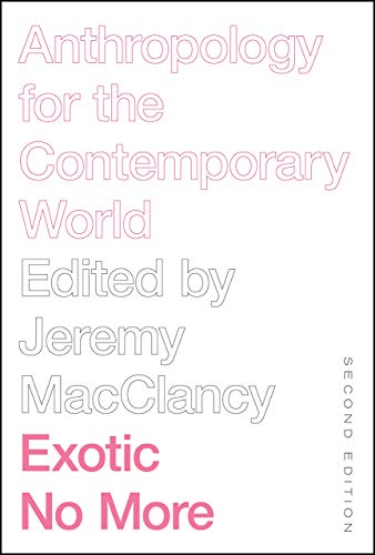 Book cover with pink text: “Anthropology for the Contemporary World”, “Exotic No More”.