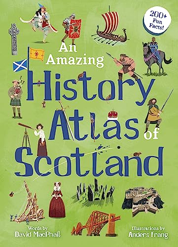 Book cover titled An Amazing History Atlas of Scotland with illustrated historical figures and landmarks.